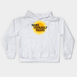 Make Yourself Proud. Retro Vintage Motivational and Inspirational Saying Kids Hoodie